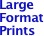 Large
Format
...